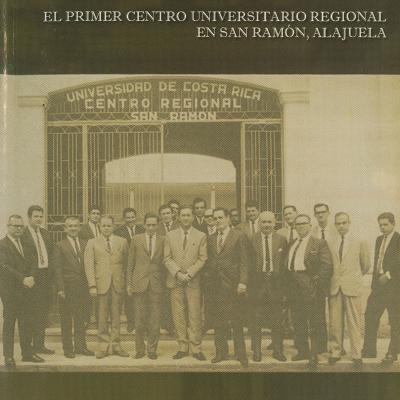 Costa Rica frente a la regionalización de la Educación Superior: el primer centro universitario regional en San Ramón, Alajuela